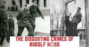 The DISGUSTING Crimes Of Rudolf Höss - The Commandant Of Auschwitz