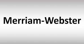 How to Pronounce Merriam-Webster