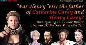 Catherine Carey's AI Portrait Paternity Test - Was Henry VIII her Dad?