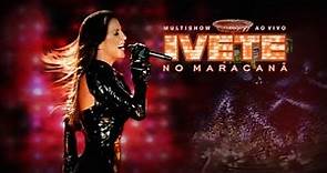 Show Ivete Sangalo - Multishow (Ao Vivo - No Maracanã 2007) | DVD COMPLETO HD