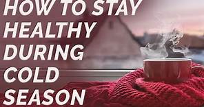 How to Stay Healthy During Cold and Flu Season