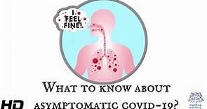 What To Know About Asymptomatic COVID-19?