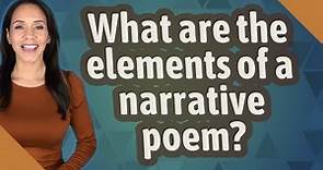 What are the elements of a narrative poem?
