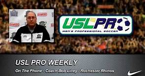 USL PRO Weekly -- Bob Lilley, Rochester Rhinos