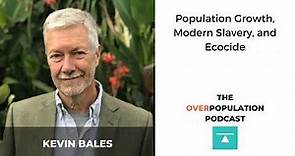 Kevin Bales | Population Growth, Modern Slavery, and Ecocide