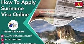 How To Apply Suriname Visa Online at TouristVisaOnline.com | Suriname Visa Approved Within 2-3 Days