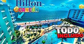 🔴 Hotel HILTON Cancún ❗ All inclusive ILIMITADO 5* ✅ Guía completa ▶ TIPS, costos 🔥 Hotel de LUJO 🥂