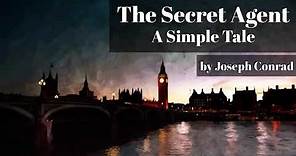 The Secret Agent, A Simple Tale by Joseph Conrad