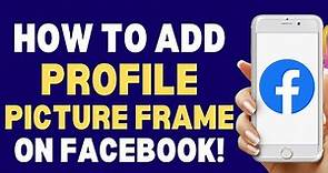 How To Add Profile Picture Frame On Facebook 2023 | How To Always Tutorials