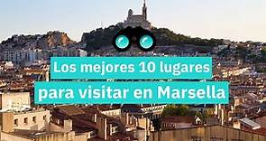 Los 10 mejores lugares para visitar en Marsella