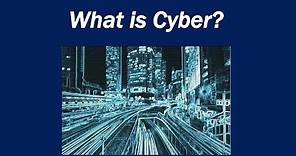 What is Cyber?