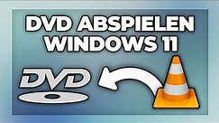 Windows 11 DVD abspielen auf PC / Laptop - VLC Player Tutorial