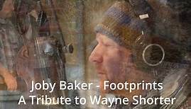 Joby Baker - Footprints - A tribute to Wayne Shorter