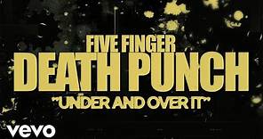 Five Finger Death Punch - Under and Over It (Lyric Video)