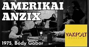 Amerikai anzix (1975, Bódy Gábor) - vendégünk Szabó Kristóf - Vakfolt podcast