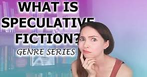 What is Speculative Fiction? Science Fiction and Fantasy Umbrella Genre Speculative Fiction