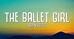 Aden Foyer - The Ballet Girl (Lyrics)