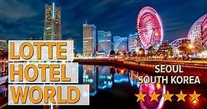 Lotte Hotel World hotel review | Hotels in Seoul | Korean Hotels
