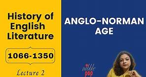 Anglo-Norman Age | 1066-1350 | History of English Literature | Lecture 2