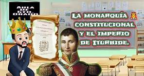 Historia "La monarquía constitucional y el imperio de Iturbide." 🤴 #aprendeencasaII #profeGeovanni