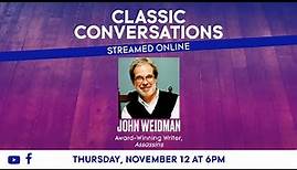 Classic Conversations with John Weidman