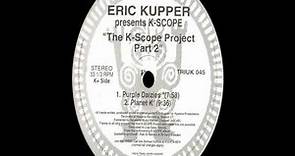 Eric Kupper Presents K-Scope - Planet K