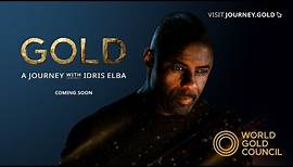 Gold: A Journey With Idris Elba | World Gold Council