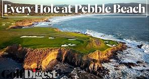 Every Hole at Pebble Beach Golf Links | Golf Digest