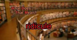What does ridicule mean?