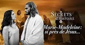 Replay Marie-Madeleine : si près de Jésus... - Secrets d'Histoire