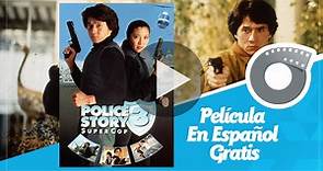 Police Story 3- Película En Español Gratis