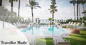 Marbella Club Hotel Golf Resort & Spa - The Prince’s Dream - LUXE.TV