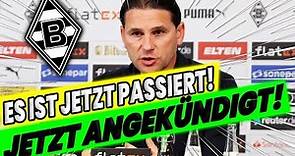 😱😱ES IST JETZT PASSIERT! SEHEN SIE DIESES? JETZT ANGEKÜNDIGT! Borussia Mönchengladbach NEWS Heute.