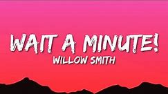 Willow Smith - Wait a Minute! (Lyrics) 10 HOURS VIBES