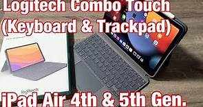 iPad Air 4 & 5: Logitech Combo Touch Detachable Keyboard Case w/ Trackpad Review