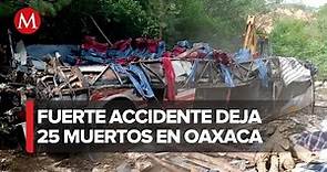 Volcadura deja al menos 25 muertos en Magdalena Peñasco, Oaxaca