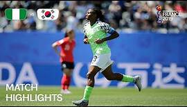 Nigeria v Korea Republic | FIFA Women’s World Cup France 2019 | Match Highlights