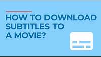 How to Download Subtitles to a Movie 💬 5 Free Sub Sites 📕