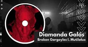 Diamanda Galás - Broken Gargoyles I. Mutilatus