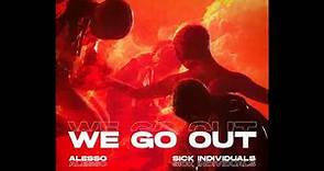 Alesso & Sick Individuals - We Go Out (Extended Mix)