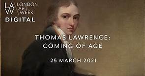 Thomas Lawrence: Coming of Age