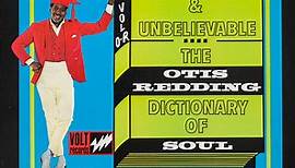 Otis Redding - The Otis Redding Dictionary Of Soul - Complete & Unbelievable