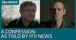 A Confession: as told by ITV News | ITV News