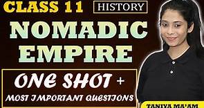 Nomadic empires | Class 11 History | Chapter 3 Full Explanation | Ques/Ans | One Shot | Taniya Ma'am