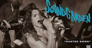 Soundgarden - Hunted Down