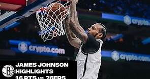 James Johnson Highlights | 16 Points vs. Philadelphia 76ers
