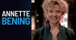Annette Bening - 5 Memorable Movie Roles