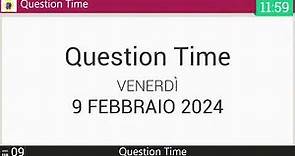 Question Time del 09/02/2024