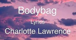 Charlotte Lawrence - Bodybag (Lyrics)