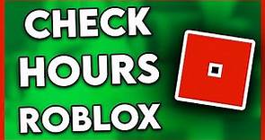 How to Check How Many Hours You Have on Roblox (ONLY WAY!)